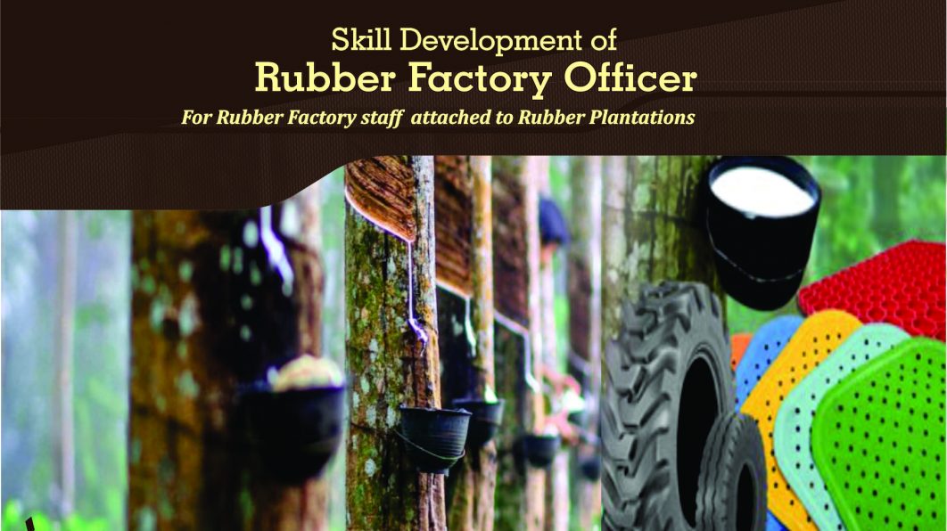 SKILL DEVELOPMENT OF RUBBER FACTORY OFFICERS