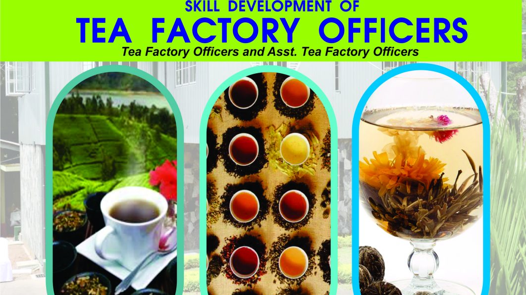 SKILL DEVELOPMENT OF TEA FACTORY OFFICERS